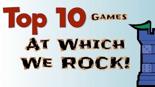 Top 10 Games at Which We Rock!