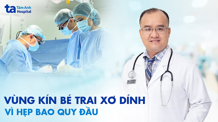 Phẫu thuật cắt bao quy đầu như thế nào năm 2024