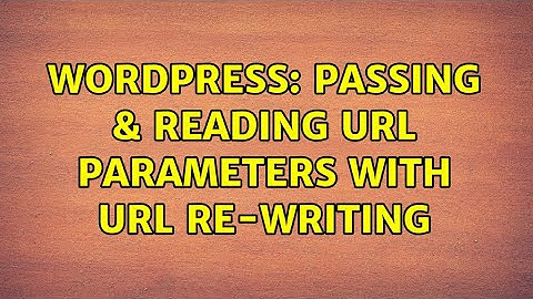 Wordpress: Passing & Reading URL Parameters with URL re-writing