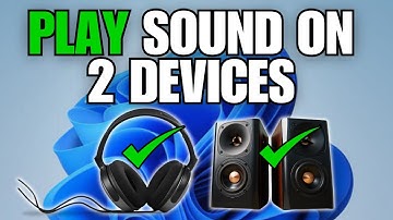 How To Play Audio on Two Devices At Once in Windows 11