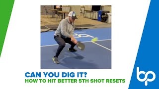Can You dig It?  How to reliably hit 5th shot resets from the transition area.