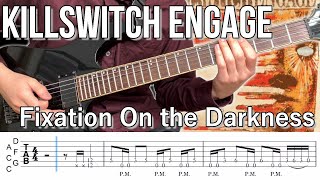 Fixation On the Darkness /  Killswitch engage (screen TAB)