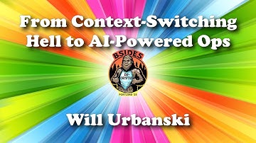 Van context-switching hel naar AI-aangedreven operaties [BSides PDX 2025]