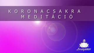 Koronacsakra - sahasrara - meditáció