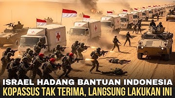 BANTUAN DARI INDONESIA DISERANG !!! KOPASSUS NGAMUK DAN LAKUKAN INI PADA TENTARA ISRAEL DI GAZA