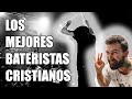 ✝️ LOS 10 MEJORES BATERISTAS CRISTIANOS ✝️