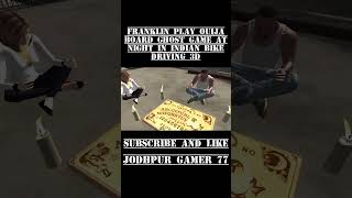 Franklin Play Ouija Board Ghost Game At Night in Indian Bike Driving 3D Game Jodhpur gamer 77