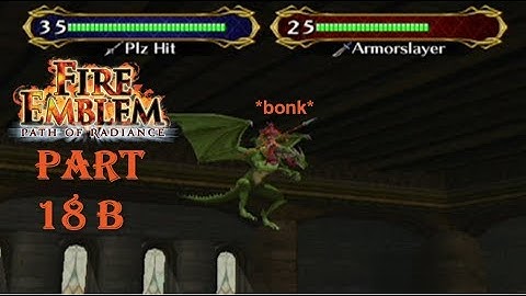 Fire Emblem Path of Radiance Playthrough: Part 18 B - Loliver