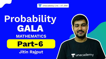 Probability Gala- Part6| Mathematics || IIT JAM BIOTECHNOLOGY |Jitin Rajput ||Unacademy Live IIT JAM