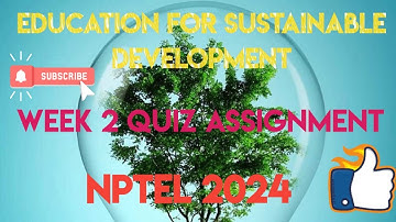 Education for Sustainable Development Week 2 Quiz Assignment Solution | NPTEL 2024