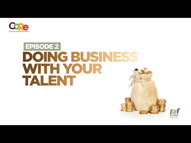 CoRe Episode 02: DOING BUSINESS WITH YOUR TALENT (ENGLISH)