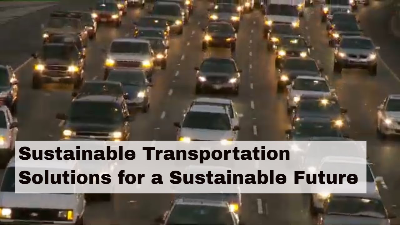 Sustainable Transportation Solutions for a Sustainable Future