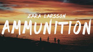 Zara Larsson - Ammunition (Lyrics)