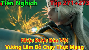 Tiên Nghịch Tập 271+272+273 Thuyết Minh | Nhặc Được Báo Vật, Vương Lâm Bỏ Chạy Thụt Mạng