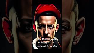 Love quotes from Chester Bennington shorts