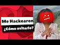 HACKEARON MI CUENTA DE YOUTUBE 😭 Cómo recuperé mi cuenta y cómo evitar que te hackeen