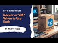 TL;DR: Docker or VM? When to Use Each