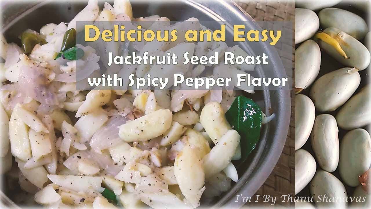 How to Cook Jackfruit Seeds Spicy Pepper Roast Quick and Easy recipe