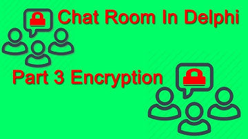 [Delphi / Pascal] Part 3 - Chat Room Adding Encryption