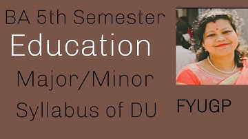 BA 5th SemesterEducationMajor/Minor Syllabus of DUFYUGP