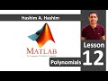 MATLAB Lesson 12/18 Polynomials transfer function  ماتلاب شرح جذور تفاضل تكامل ضرب قسمة معادلات قيمة