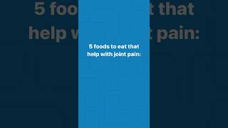 5 foods to ease joint pain.