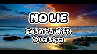 Sean Paul ft. Dua Lipa - No Lie (Lyrics)