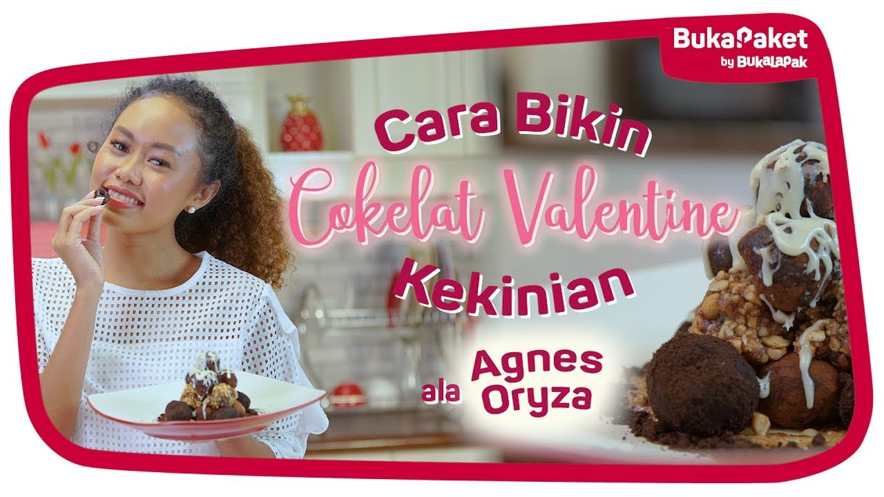 Membuat Coklat Valentine Kekinian Feat Agnes Oryza Bukapaket