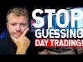 STOP GUESSING DAY TRADING!