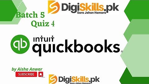 quickbooks quiz 4 batch 5| dstp 2.0 batch 05 quickbooks quiz 4 2023