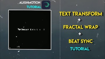 Text Transform + Beat + Fractal Wrap Text Effect Tutorial | Aligh Motion Tutorial | Trending Effect