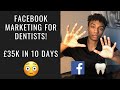 Facebook Advertising For Dentists 2019 - £35k Worth Of Leads (LIVE Break Down)
