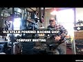 Old Steam Powered Machine Shop 51             Company Meeting