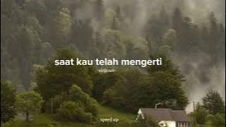 saat kau telah mengerti - Virgoun {speed up}