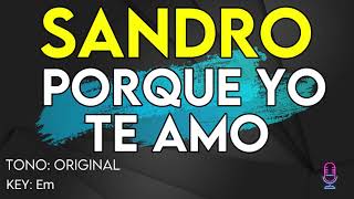 Video thumbnail of "Sandro - Porque Yo Te Amo - Karaoke Instrumental"