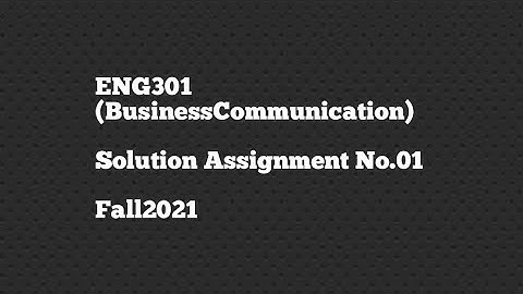 ENG301 Assignment No.1 Solution Fall2021