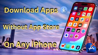 How to Install Apps Without App Store / How to Download Apps Without App Store in iPhone / iOS 17.4