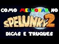 Como melhorar no Spelunky 2 - Dicas e Truques