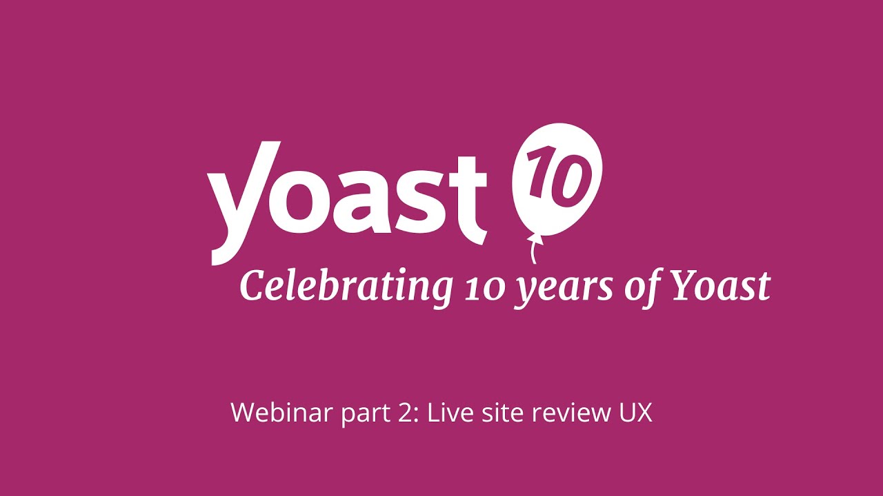 10 Years Of Yoast Live Site Review User Experience Ux Youtube