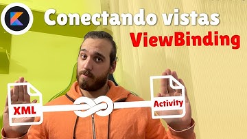 View Binding - 🔄 CONECTA VISTAS en Android con Kotlin - Tutorial Android Studio en español