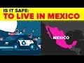 Is It Safe: To Live In Mexico?