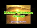 Dj anthony nonstop lovesong 2023dj anthony gime