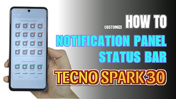 How to edit Notification panel | Status bar on TECNO SPARK 30