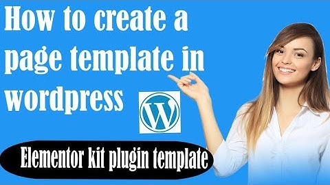 Elementor kit templates import | How to add template in WordPress | Create custom page template