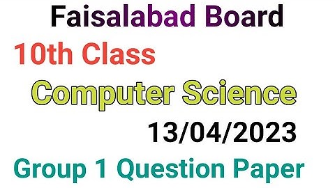 10th class computer science paper 2023|faisalabad board 10th class computer science group 1 2023
