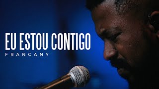 Eu estou contigo - Francany