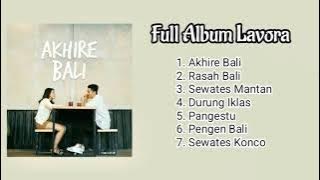 Lavora Full Album  #Akhire Bali #Rasahbali