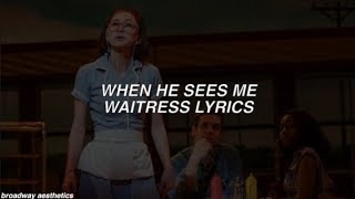 Video thumbnail of "When He Sees Me - Waitress Lyrics"