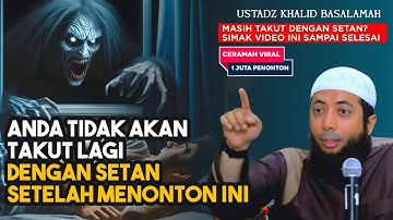 Pahami Ini Maka Anda Tidak Takut Hantu Lagi - Ustadz Khalid Basalamah