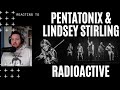 THIS WAS WAY BETTER THEN I EXPECTED ! - RADIOACTIVE - PENTATONIX &amp; LINDSEY STIRLING [REACTION] REACT